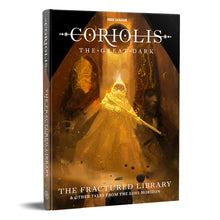 Coriolis - The Great Dark: The Fractured Library & Other Tales From the Lost Horizon