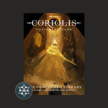 Unbound – Coriolis: The Fractured Library
